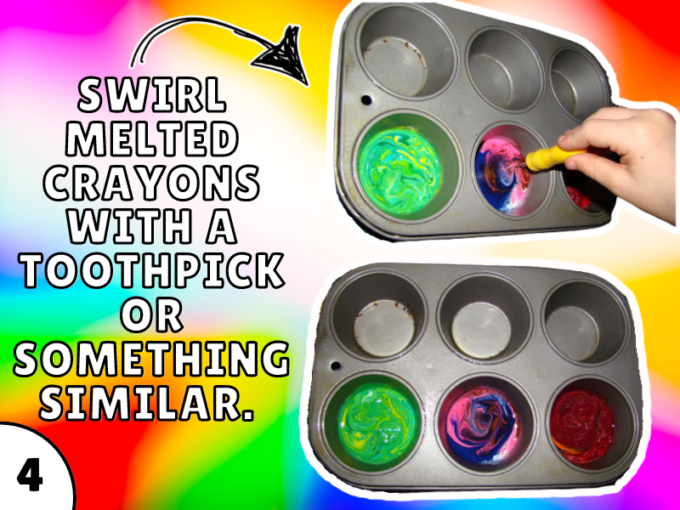 Swirl melted crayons with a toothpick or something similar.