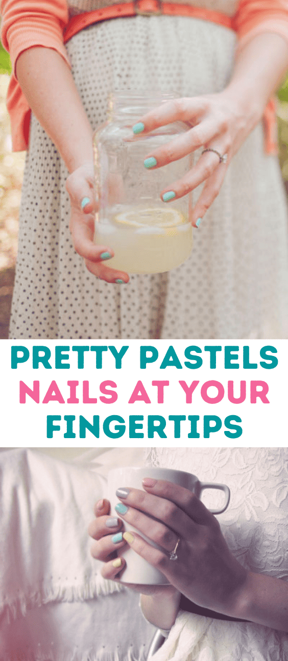 Pretty Pastels Nails At Your Fingertips