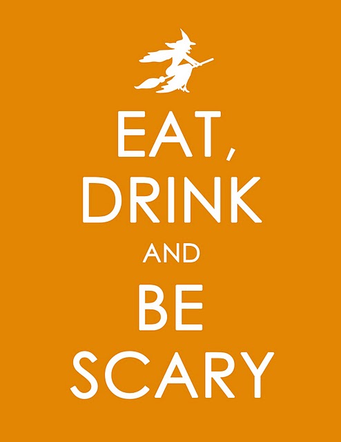 Halloween Quote - Eat, Drink and Be Scary