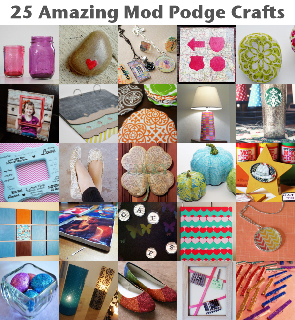 25 Amazing Mod Podge Crafts!