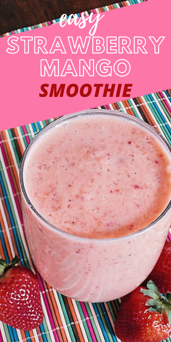 Easy Strawberry Mango Smoothie Recipe - Mom Spark - Mom Blogger