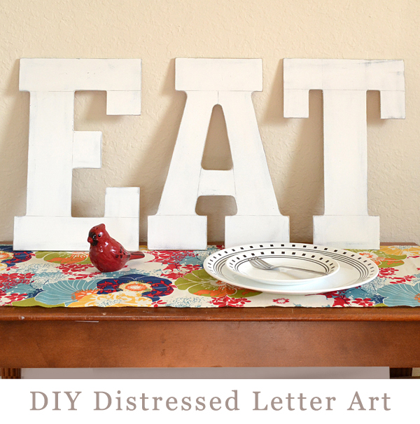 DIY Distressed Large Letter Art Tutorial - EAT