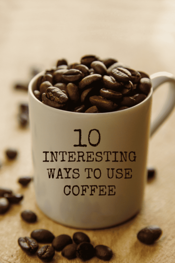 10 Interesting Ways To Use Coffee!