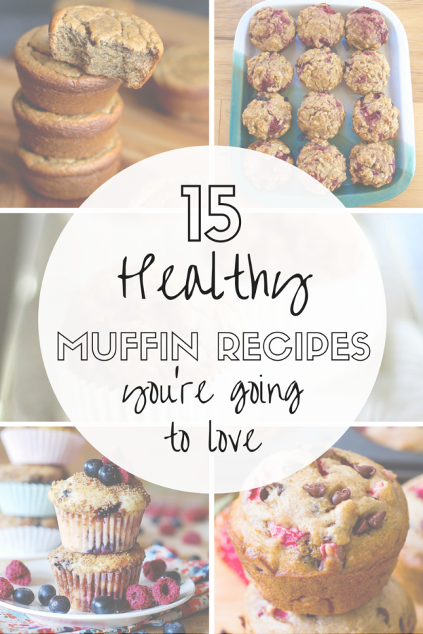 15 Healthy Muffin Recipes You're Going To Love!