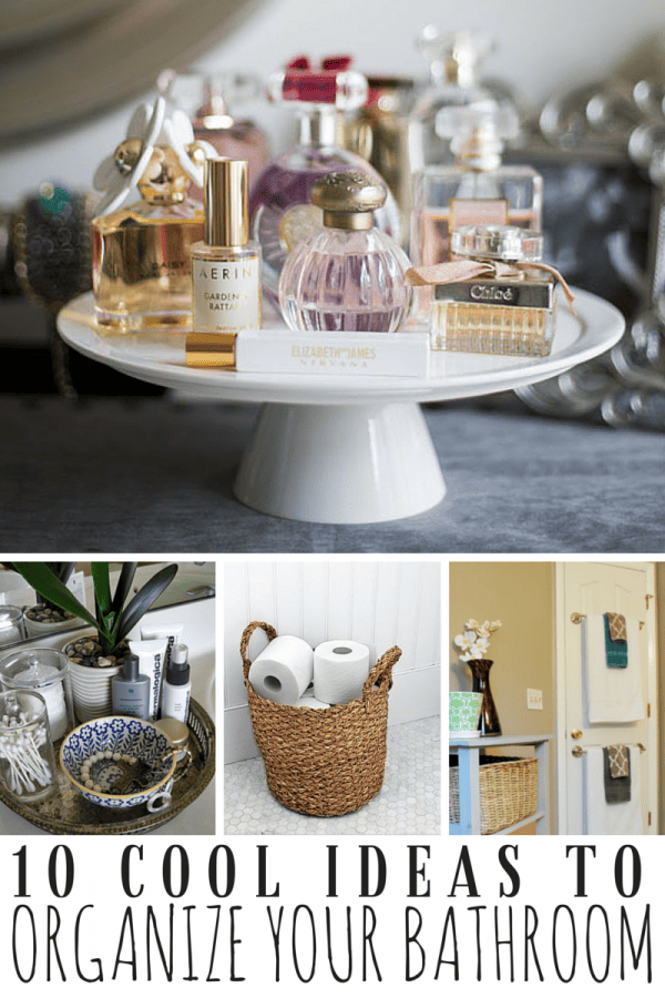 10 Cool Ideas To Organize Your Bathroom