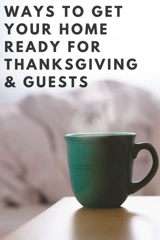 Ways To Get Your Home Ready For Thanksgiving & Guests