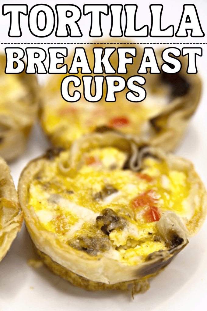 Easy Tortilla Breakfast Cups
