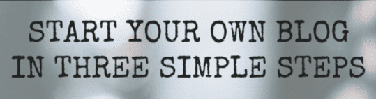 Start Your Own Blog in Three Simple Steps
