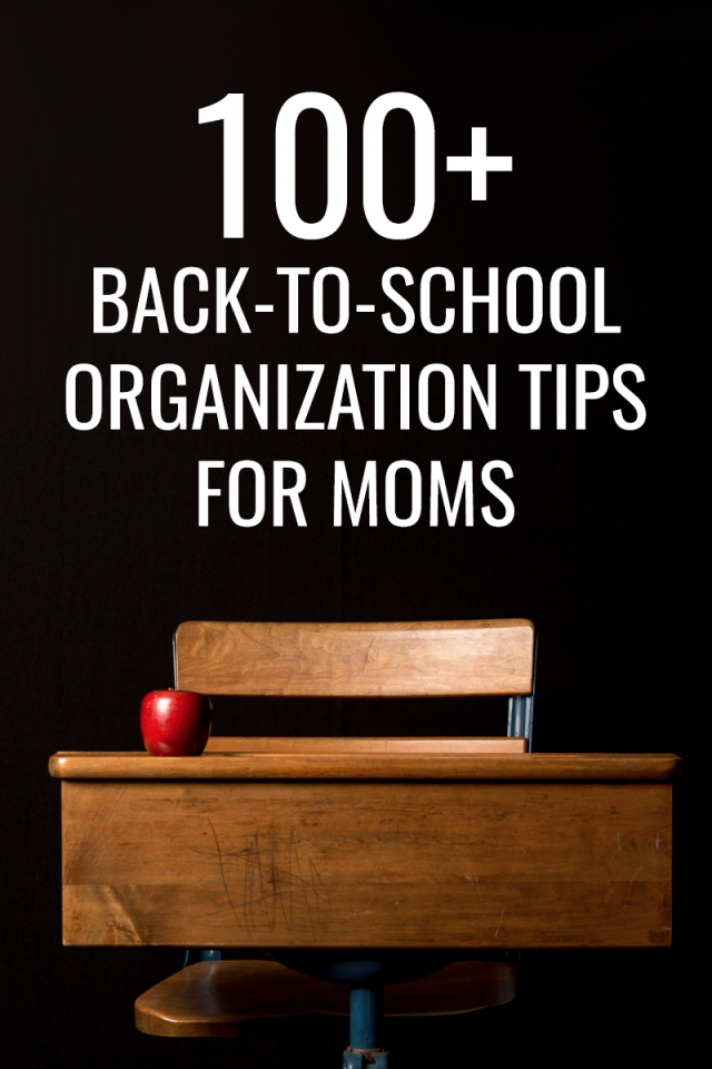 100+ Back to School Organization Tips for Moms