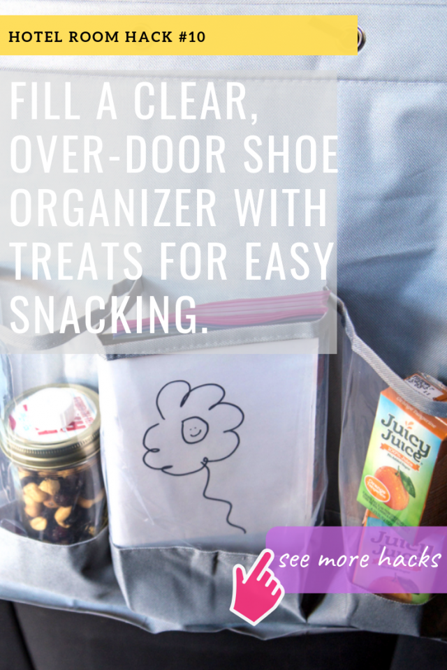 HOTEL ROOM HACKS: FILL A CLEAR, OVER-DOOR SHOE ORGANIZER WITH TREATS FOR EASY SNACKING.