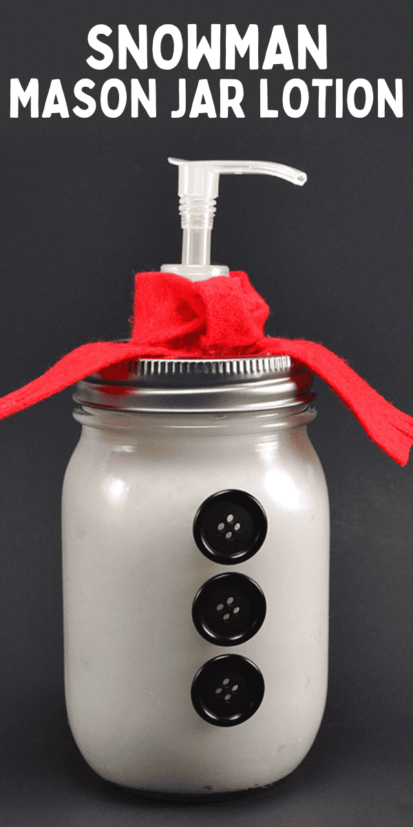 Snowman Mason Jar Lotion DIY Christmas Craft