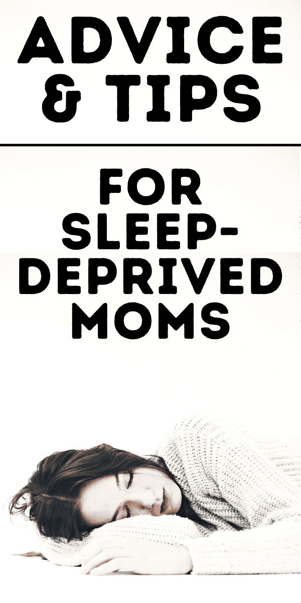 ADVICE AND TIPS FOR SLEEP-DEPRIVED MOMS