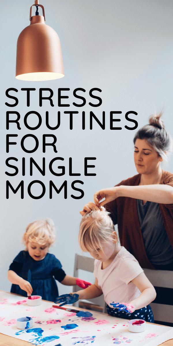 SIMPLE STRESS RELIEF ROUTINES FOR SINGLE MOMS